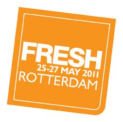 Fresh 25 - 27 May 2011 Rotterdam